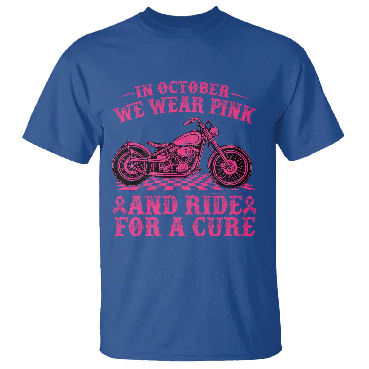 Breast Cancer Motorcycle T Shirt In October We Wear Pink Ride For A Cure TS10 Royal Blue Print Your Wear