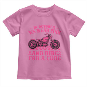 Breast Cancer Motorcycle Toddler T Shirt In October We Wear Pink Ride For A Cure TS10 Azalea Print Your Wear