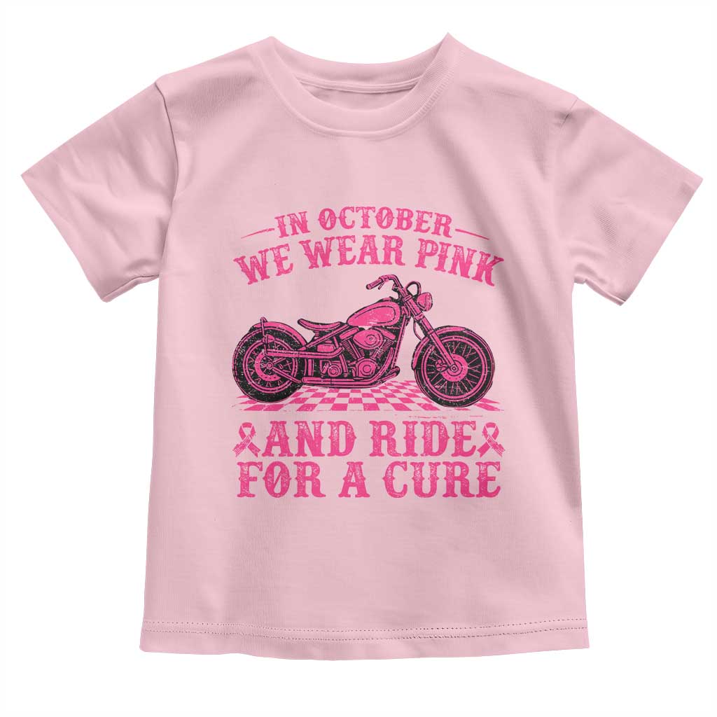 Breast Cancer Motorcycle Toddler T Shirt In October We Wear Pink Ride For A Cure TS10 Light Pink Print Your Wear