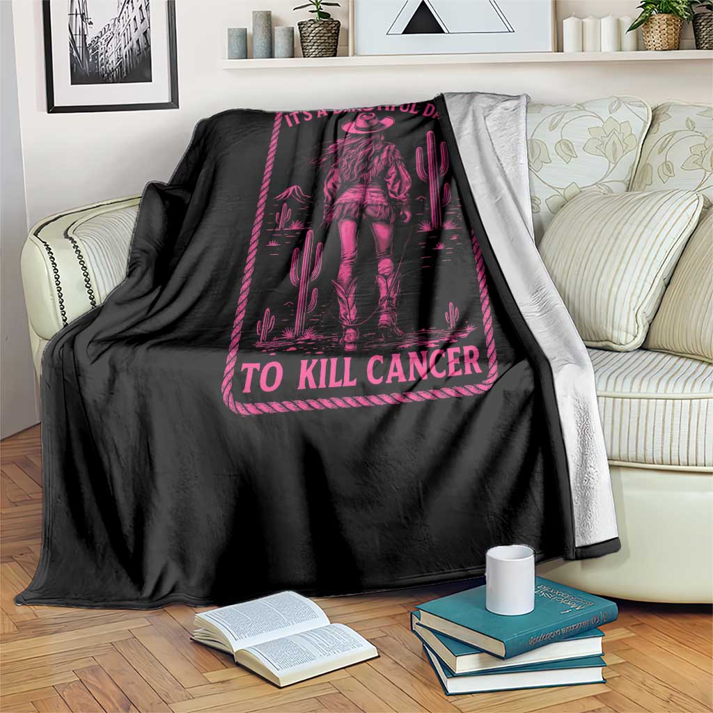 Cowgirl Breast Cancer Throw Blanket Beautiful Day To Kill Cancer Vintage Western Pink TS10 Print Your Wear