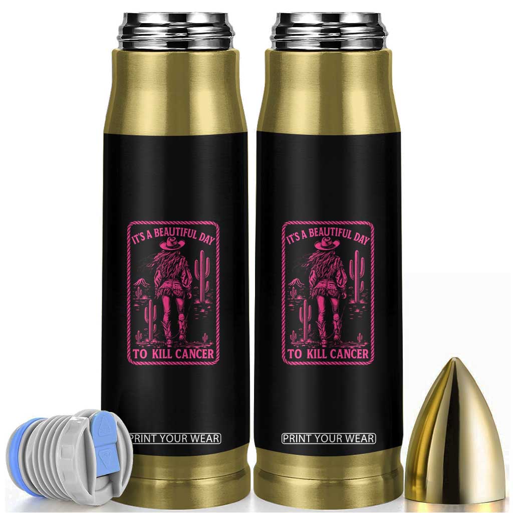 Cowgirl Breast Cancer Bullet Tumbler Beautiful Day To Kill Cancer Vintage Western Pink TS10 Black Print Your Wear