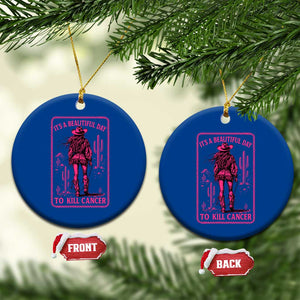 Cowgirl Breast Cancer Ceramic Ornament Beautiful Day To Kill Cancer Vintage Western Pink TS10 1pc Blue Print Your Wear
