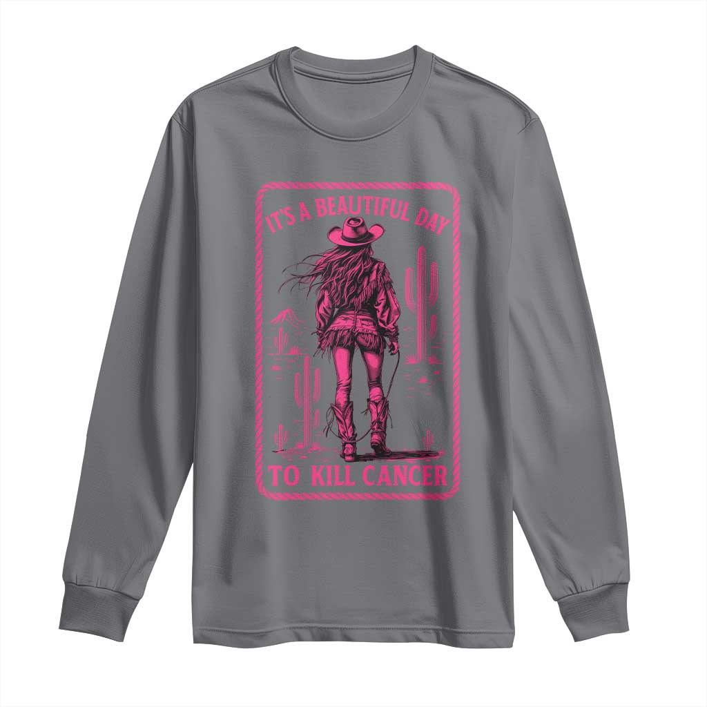 Cowgirl Breast Cancer Long Sleeve Shirt Beautiful Day To Kill Cancer Vintage Western Pink TS10 Charcoal Print Your Wear