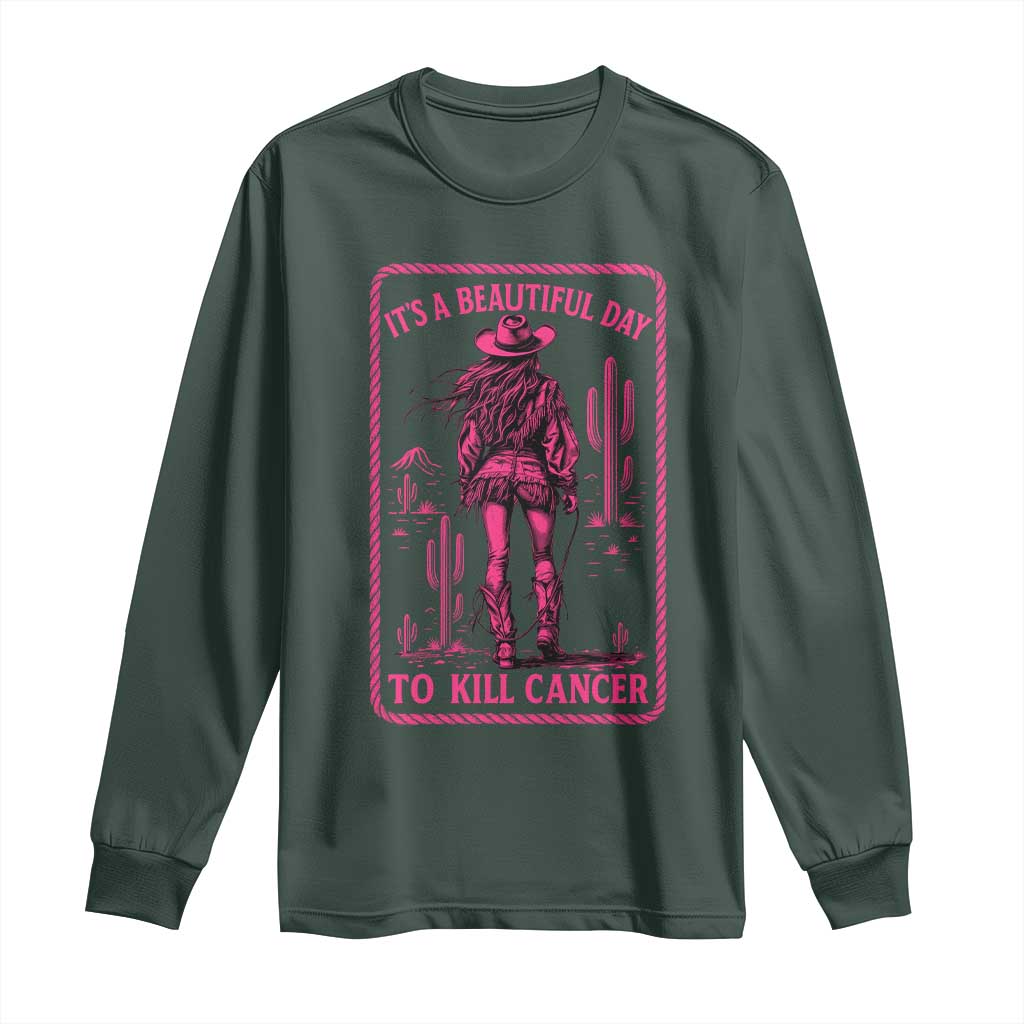 Cowgirl Breast Cancer Long Sleeve Shirt Beautiful Day To Kill Cancer Vintage Western Pink TS10 Dark Forest Green Print Your Wear