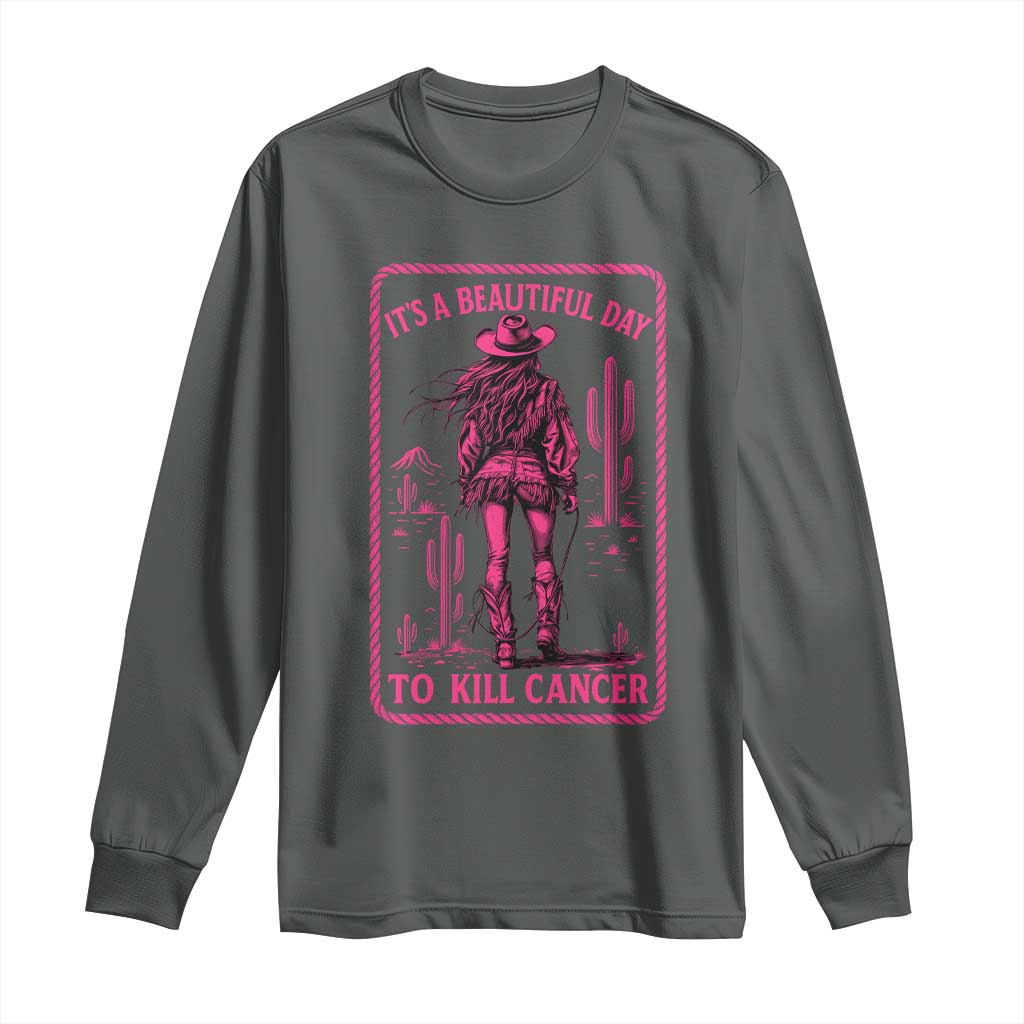 Cowgirl Breast Cancer Long Sleeve Shirt Beautiful Day To Kill Cancer Vintage Western Pink TS10 Dark Heather Print Your Wear