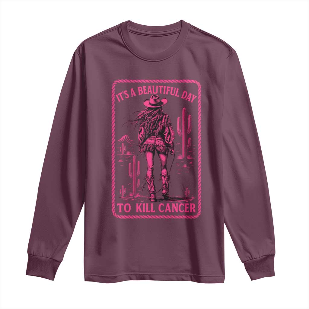 Cowgirl Breast Cancer Long Sleeve Shirt Beautiful Day To Kill Cancer Vintage Western Pink TS10 Maroon Print Your Wear