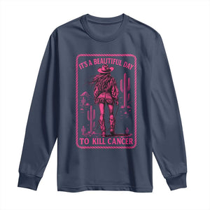 Cowgirl Breast Cancer Long Sleeve Shirt Beautiful Day To Kill Cancer Vintage Western Pink TS10 Navy Print Your Wear