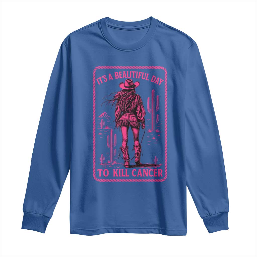 Cowgirl Breast Cancer Long Sleeve Shirt Beautiful Day To Kill Cancer Vintage Western Pink TS10 Royal Blue Print Your Wear