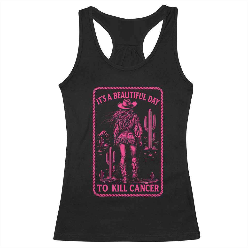 Cowgirl Breast Cancer Racerback Tank Top Beautiful Day To Kill Cancer Vintage Western Pink - Print Your Wear