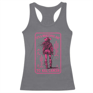 Cowgirl Breast Cancer Racerback Tank Top Beautiful Day To Kill Cancer Vintage Western Pink TS10 Charcoal Print Your Wear