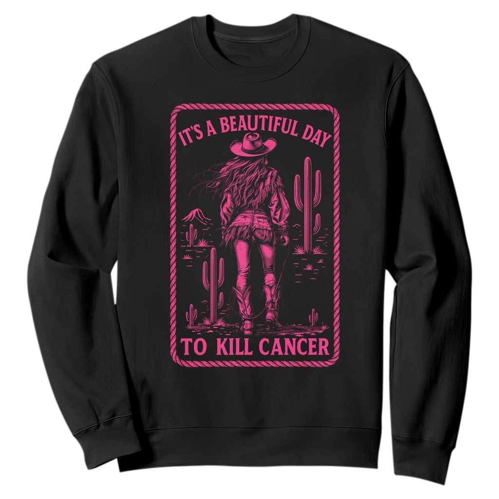 Cowgirl Breast Cancer Sweatshirt Beautiful Day To Kill Cancer Vintage Western Pink - Print Your Wear