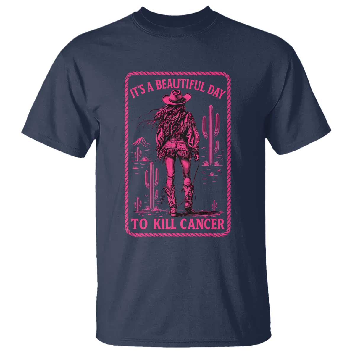 Cowgirl Breast Cancer T Shirt Beautiful Day To Kill Cancer Vintage Western Pink TS10 Navy Print Your Wear