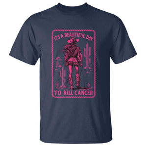 Cowgirl Breast Cancer T Shirt Beautiful Day To Kill Cancer Vintage Western Pink TS10 Navy Print Your Wear