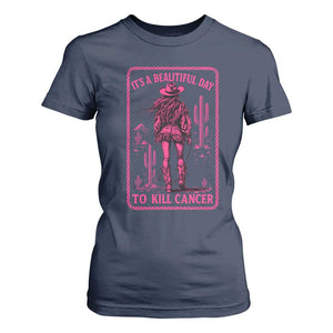 Cowgirl Breast Cancer T Shirt For Women Beautiful Day To Kill Cancer Vintage Western Pink TS10 Navy Print Your Wear