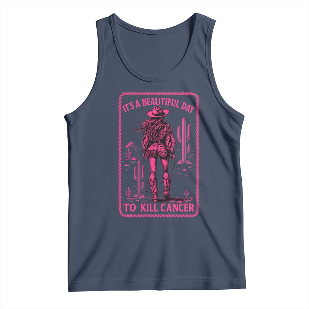 Cowgirl Breast Cancer Tank Top Beautiful Day To Kill Cancer Vintage Western Pink TS10 Navy Print Your Wear