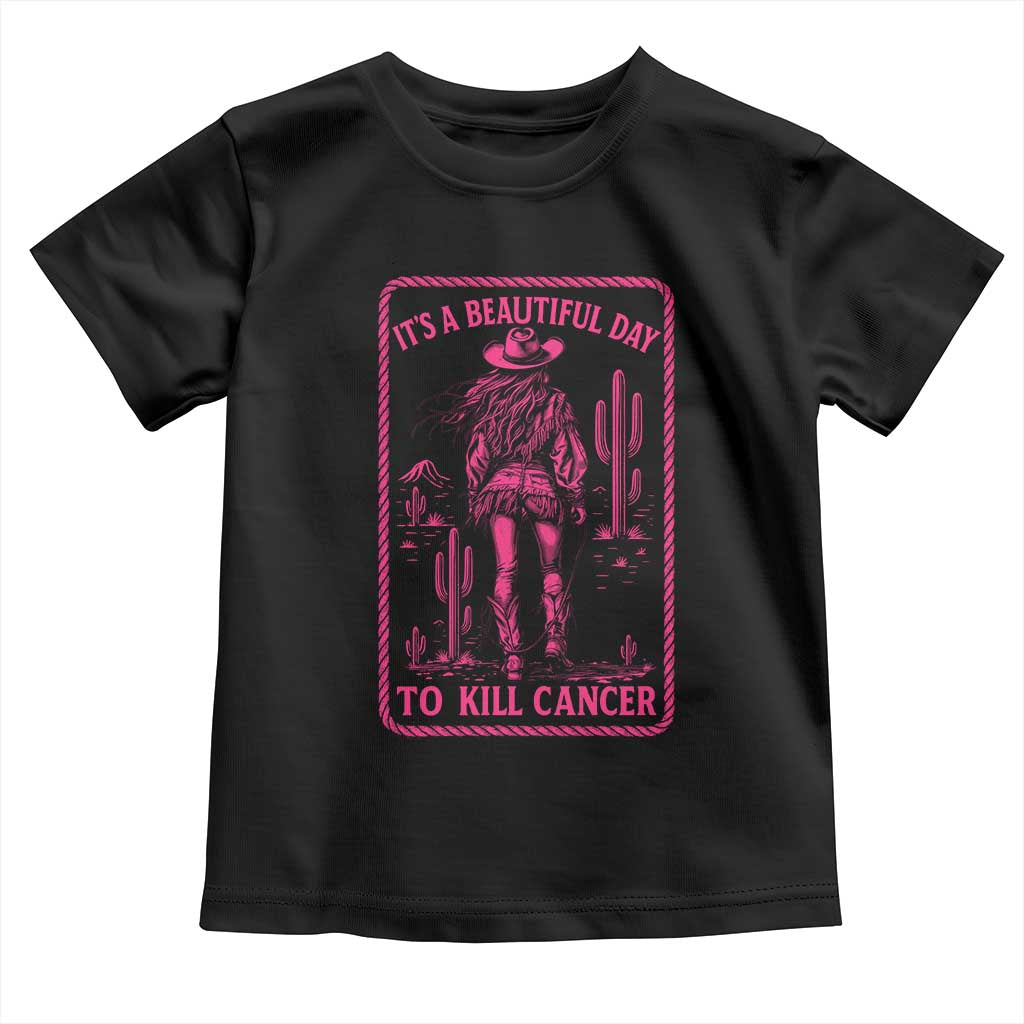 Cowgirl Breast Cancer Toddler T Shirt Beautiful Day To Kill Cancer Vintage Western Pink - Print Your Wear