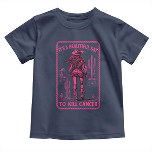 Cowgirl Breast Cancer Toddler T Shirt Beautiful Day To Kill Cancer Vintage Western Pink TS10 Navy Print Your Wear