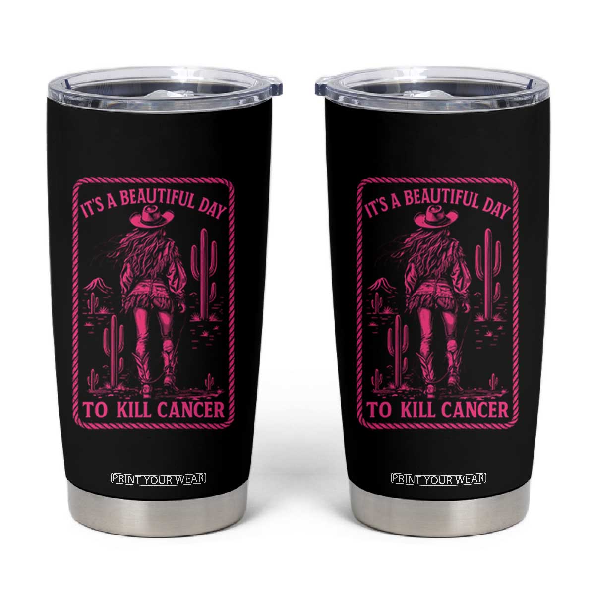 Cowgirl Breast Cancer Tumbler Cup Beautiful Day To Kill Cancer Vintage Western Pink TS10 Black Print Your Wear