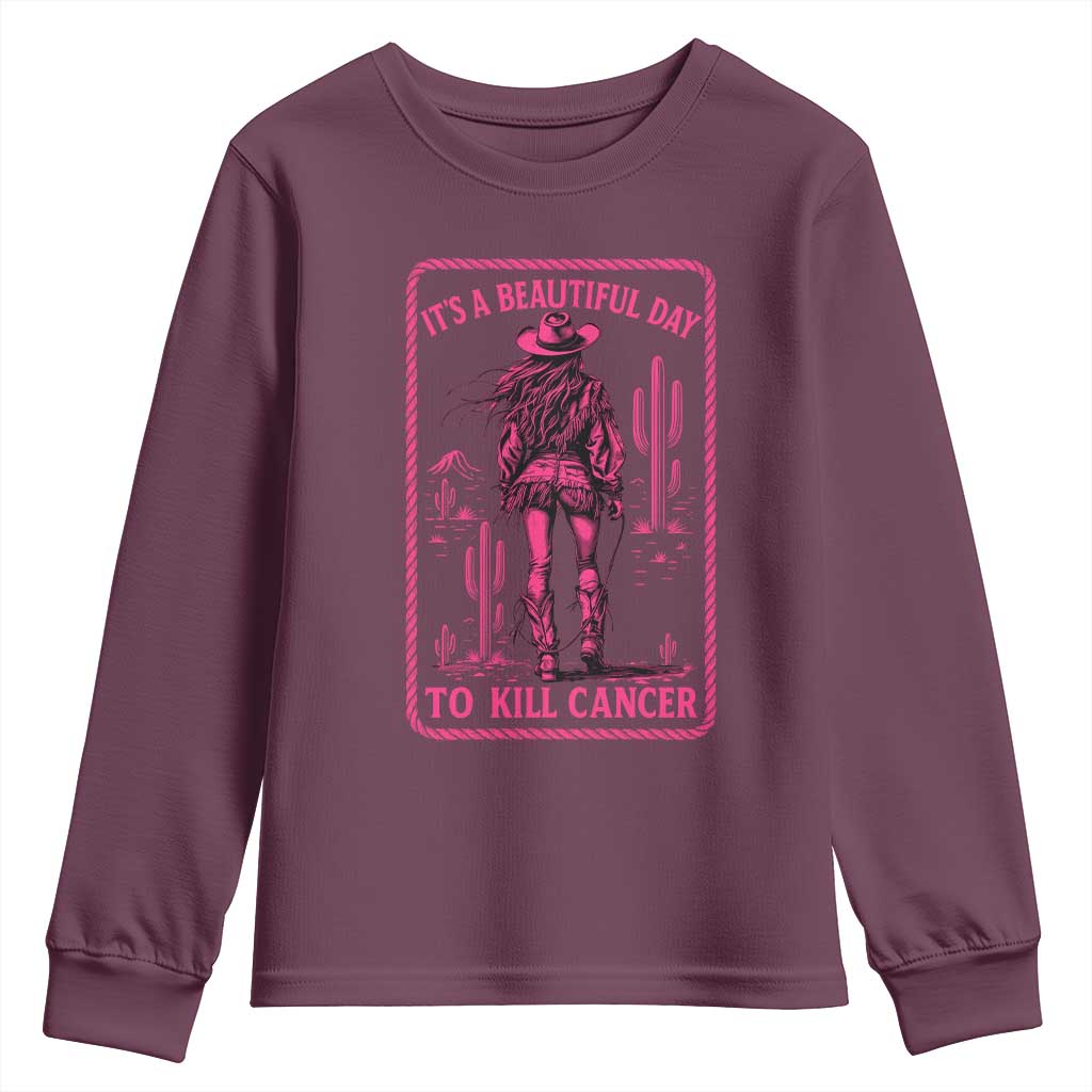 Cowgirl Breast Cancer Youth Sweatshirt Beautiful Day To Kill Cancer Vintage Western Pink TS10 Maroon Print Your Wear