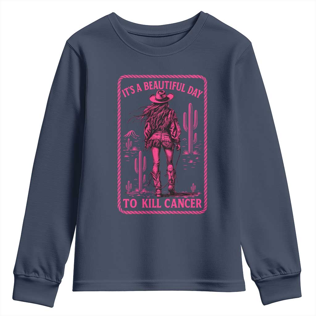 Cowgirl Breast Cancer Youth Sweatshirt Beautiful Day To Kill Cancer Vintage Western Pink TS10 Navy Print Your Wear