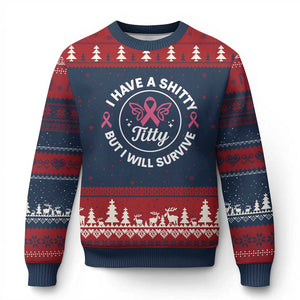 Breast Cancer Patient Survivors Ugly Christmas Sweater Funny I Have Shitty Titty But I Will Survive TS10 Navy Red Print Your Wear