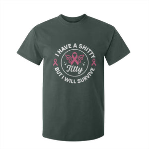 Breast Cancer Patient Survivors T Shirt For Kid Funny I Have Shitty Titty But I Will Survive TS10 Dark Forest Green Print Your Wear