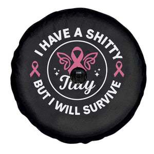 Breast Cancer Patient Survivors Spare Tire Cover Funny I Have Shitty Titty But I Will Survive TS10 Print Your Wear