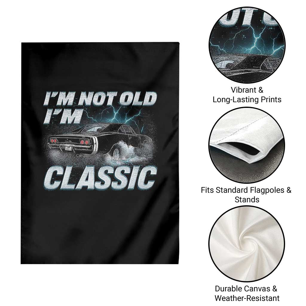 Vintage I'm Not Old I'm Classic Garden Flag Funny Car Graphic Racing Drift Car TS10 Print Your Wear