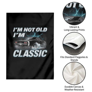Vintage I'm Not Old I'm Classic Garden Flag Funny Car Graphic Racing Drift Car TS10 Print Your Wear