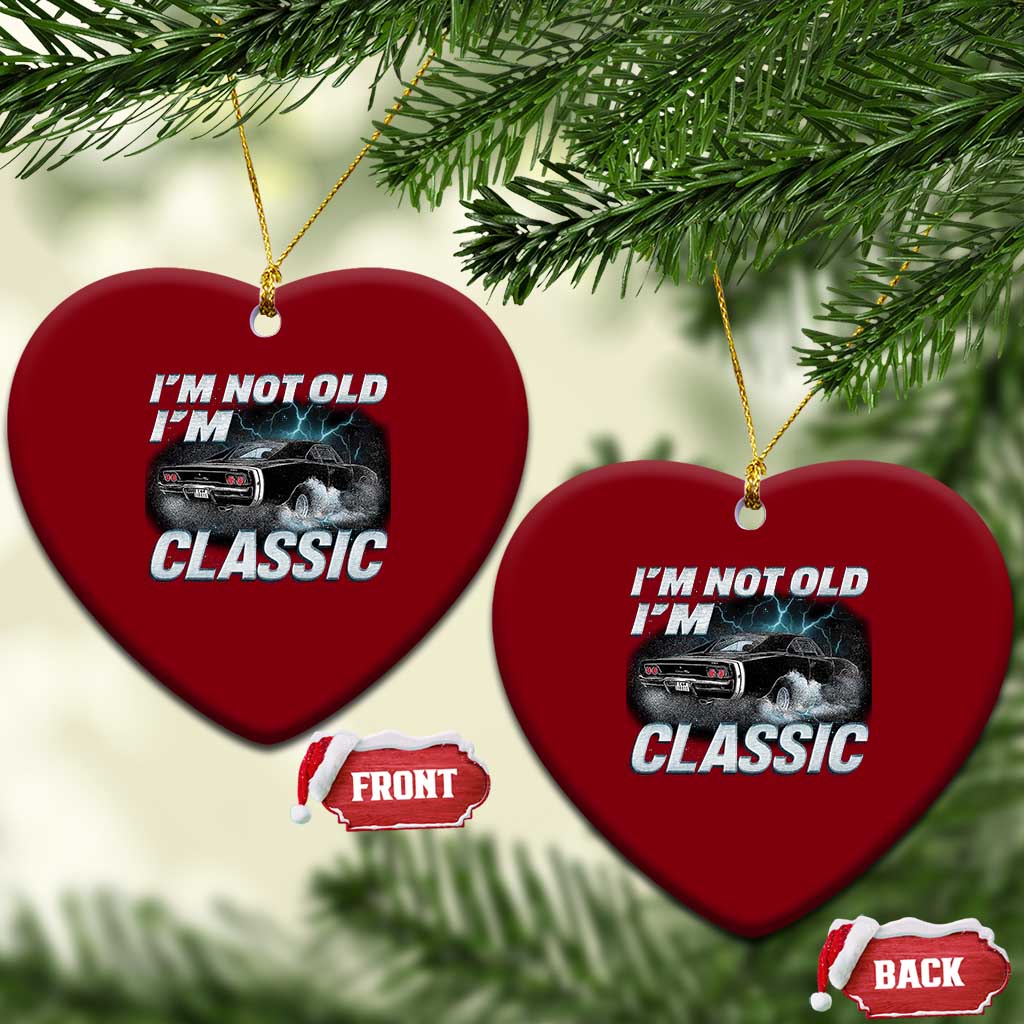 Vintage I'm Not Old I'm Classic Ceramic Ornament Funny Car Graphic Racing Drift Car TS10 Print Your Wear