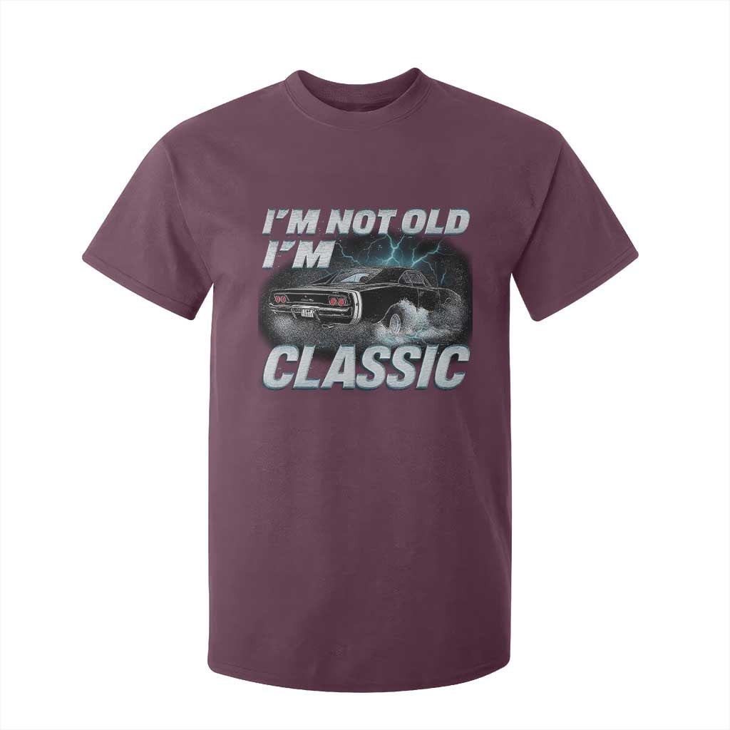 Vintage I'm Not Old I'm Classic T Shirt For Kid Funny Car Graphic Racing Drift Car TS10 Maroon Print Your Wear