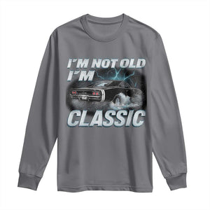 Vintage I'm Not Old I'm Classic Long Sleeve Shirt Funny Car Graphic Racing Drift Car TS10 Charcoal Print Your Wear