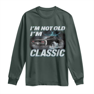 Vintage I'm Not Old I'm Classic Long Sleeve Shirt Funny Car Graphic Racing Drift Car TS10 Dark Forest Green Print Your Wear