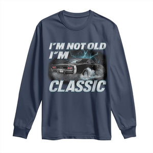 Vintage I'm Not Old I'm Classic Long Sleeve Shirt Funny Car Graphic Racing Drift Car TS10 Navy Print Your Wear