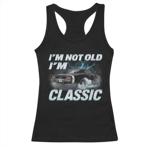 Vintage I'm Not Old I'm Classic Racerback Tank Top Funny Car Graphic Racing Drift Car TS10 Black Print Your Wear