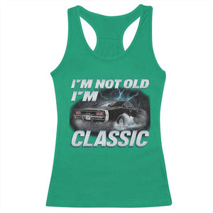 Vintage I'm Not Old I'm Classic Racerback Tank Top Funny Car Graphic Racing Drift Car TS10 Irish Green Print Your Wear