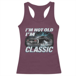Vintage I'm Not Old I'm Classic Racerback Tank Top Funny Car Graphic Racing Drift Car TS10 Maroon Print Your Wear