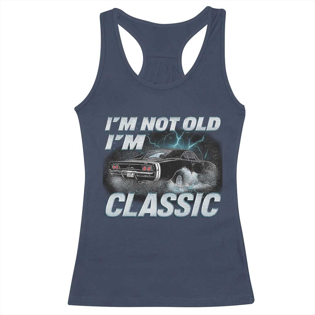 Vintage I'm Not Old I'm Classic Racerback Tank Top Funny Car Graphic Racing Drift Car TS10 Navy Print Your Wear