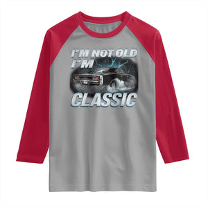 Vintage I'm Not Old I'm Classic Raglan Shirt Funny Car Graphic Racing Drift Car TS10 Sport Gray Red Print Your Wear