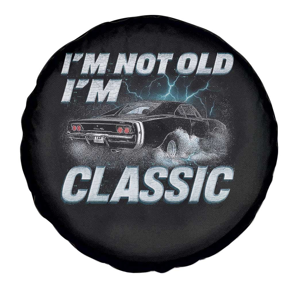 Vintage I'm Not Old I'm Classic Spare Tire Cover Funny Car Graphic Racing Drift Car TS10 Print Your Wear