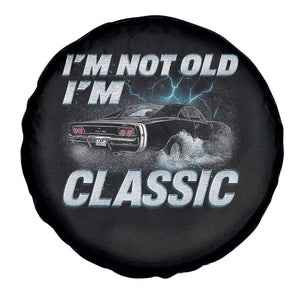 Vintage I'm Not Old I'm Classic Spare Tire Cover Funny Car Graphic Racing Drift Car TS10 Print Your Wear