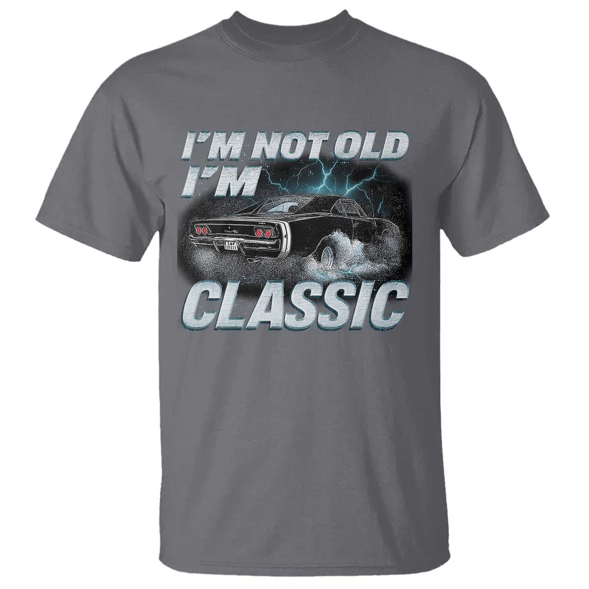 Vintage I'm Not Old I'm Classic T Shirt Funny Car Graphic Racing Drift Car TS10 Charcoal Print Your Wear