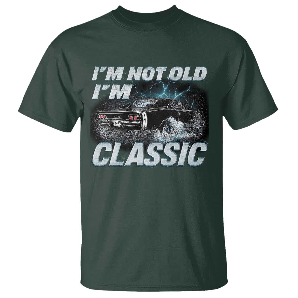 Vintage I'm Not Old I'm Classic T Shirt Funny Car Graphic Racing Drift Car TS10 Dark Forest Green Print Your Wear