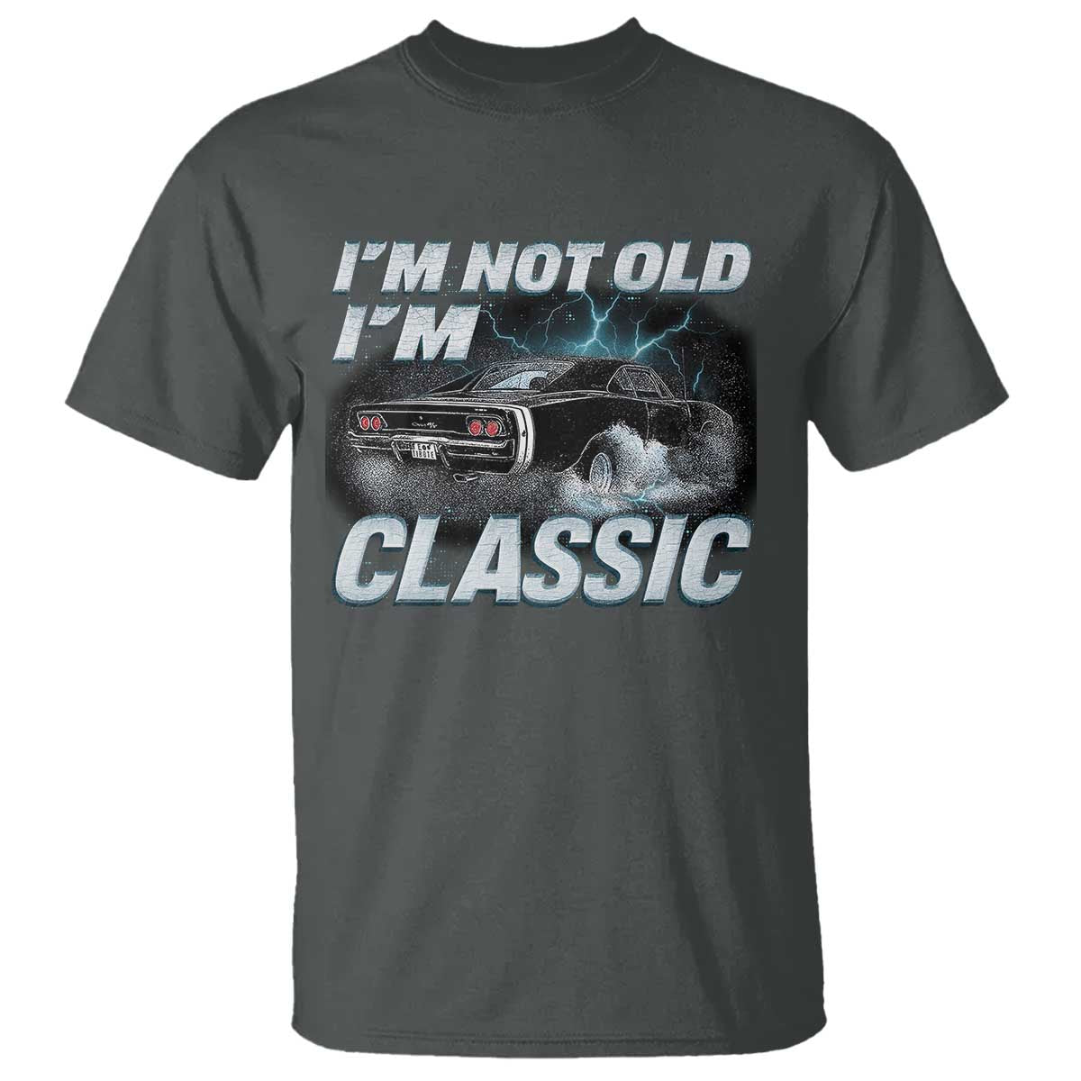 Vintage I'm Not Old I'm Classic T Shirt Funny Car Graphic Racing Drift Car TS10 Dark Heather Print Your Wear