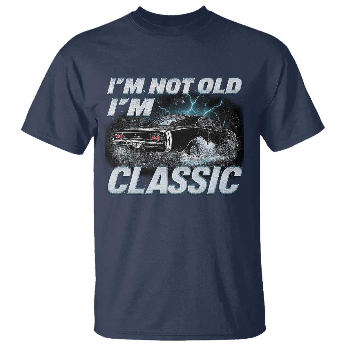 Vintage I'm Not Old I'm Classic T Shirt Funny Car Graphic Racing Drift Car TS10 Navy Print Your Wear