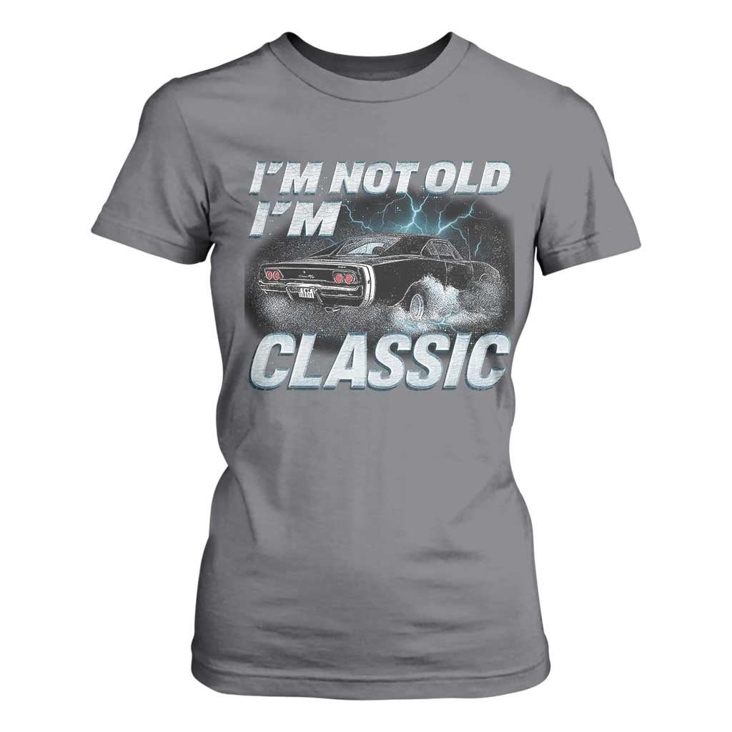 Vintage I'm Not Old I'm Classic T Shirt For Women Funny Car Graphic Racing Drift Car TS10 Charcoal Print Your Wear
