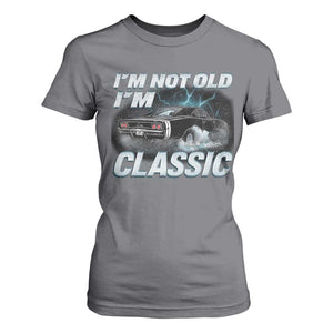 Vintage I'm Not Old I'm Classic T Shirt For Women Funny Car Graphic Racing Drift Car TS10 Charcoal Print Your Wear