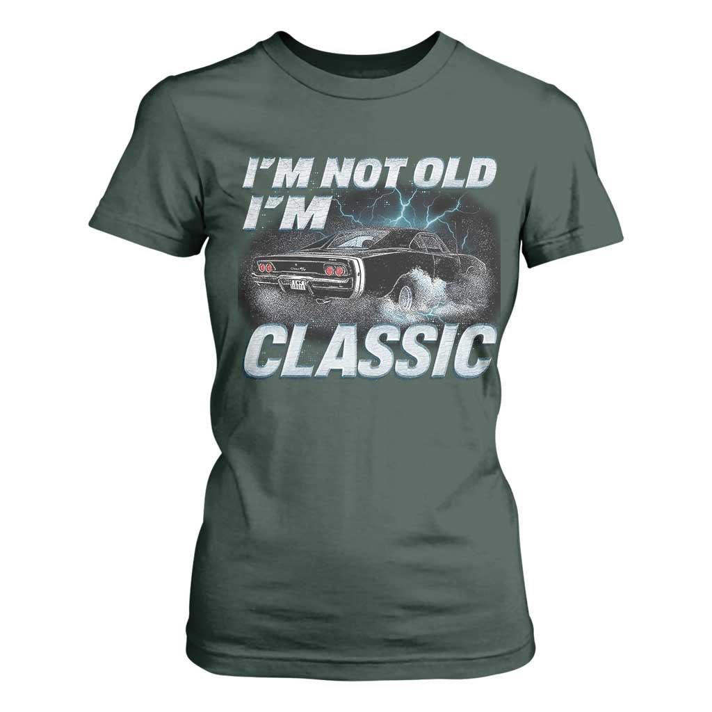 Vintage I'm Not Old I'm Classic T Shirt For Women Funny Car Graphic Racing Drift Car TS10 Dark Forest Green Print Your Wear