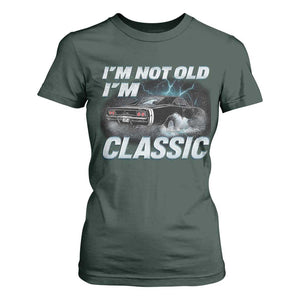 Vintage I'm Not Old I'm Classic T Shirt For Women Funny Car Graphic Racing Drift Car TS10 Dark Forest Green Print Your Wear