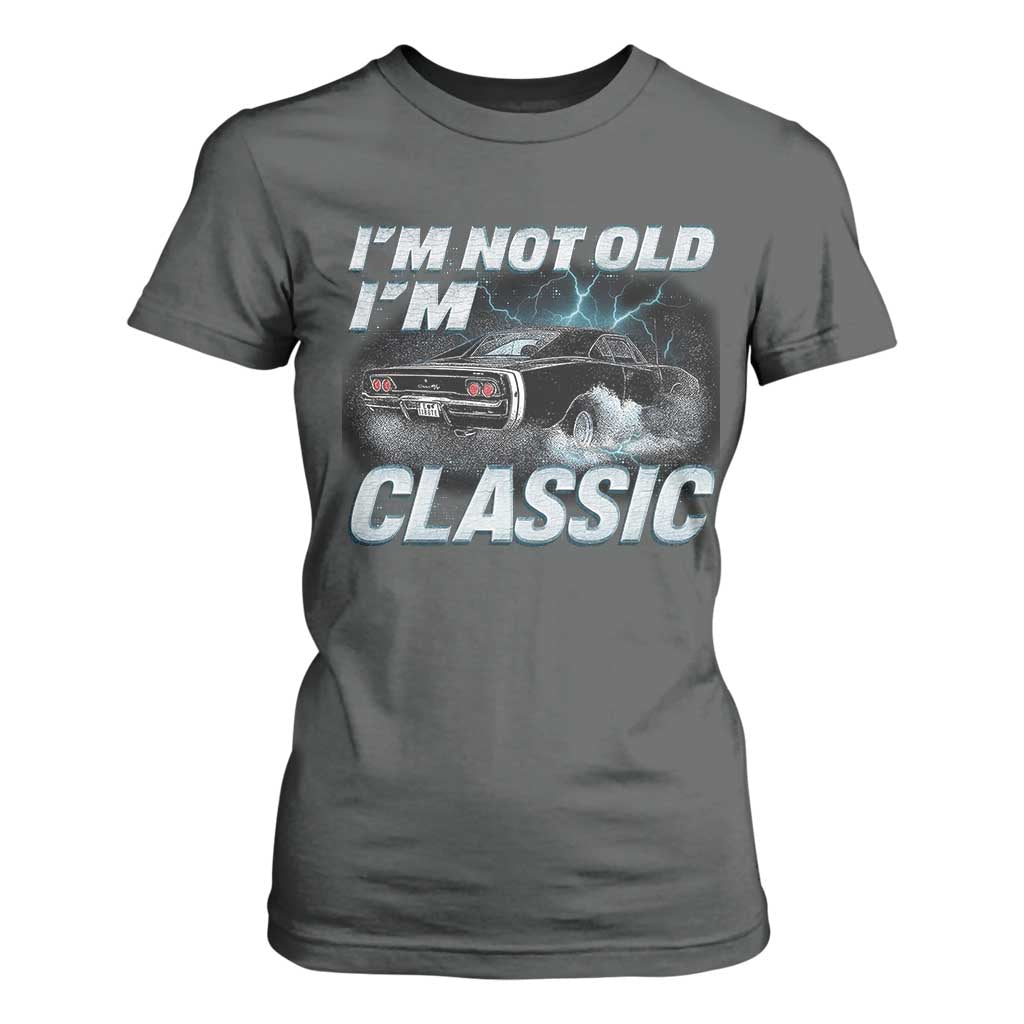 Vintage I'm Not Old I'm Classic T Shirt For Women Funny Car Graphic Racing Drift Car TS10 Dark Heather Print Your Wear